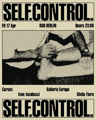 Self. Control. with Curses, Ivan Iacobucci b2b Stella Fiore, Galleria Europa at RSO.BERLIN