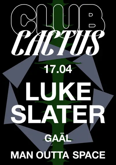 Luke Slater + Gaāl + Man Outta Space - EDM event at Cactus Club in All