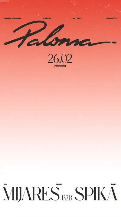 Paloma presents: SPIKA b2b Mijares Paloma presents: SPIKA b2b Mijares - EDM event at Paloma in London