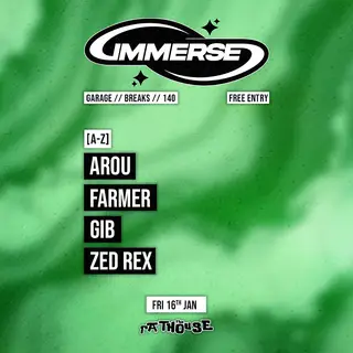 Immerse: Arou, Farmer, Gib + Zed Rex at The Rathouse