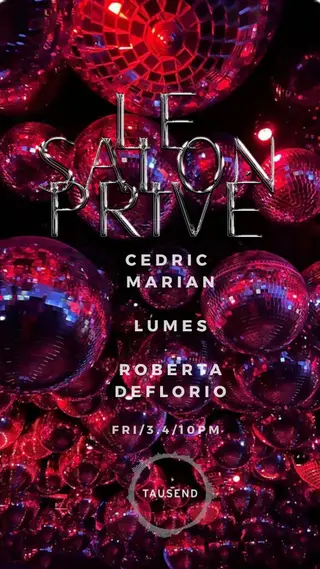 Le Salon Privé: Cedric Marian - Roberta Deflorio - LUMES at Tausend Le Salon Privé: Cedric Marian - Roberta Deflorio - LUMES at Tausend