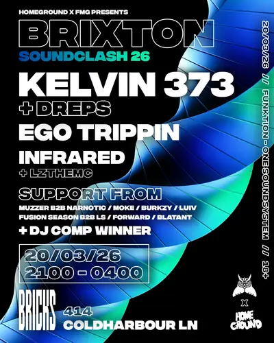 Brixton Soundclash 26 W/ Kelvin 373, Dreps, Ego Trippin & More - EDM event at Bricks in London