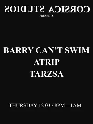 Barry Can't Swim at Corsica Studios **SOLD OUT** at Corsica Studios