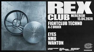 Fightclub Techno: Eyes, Nmo, Wanton - EDM event at Rex Club in Paris