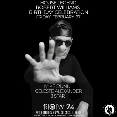 House legend Robert Williams Birthday Celebration House legend Robert Williams Birthday Celebration - EDM event at Row 24 in Los Angeles
