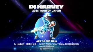 DJ Harvey 2026 TOUR OF JAPAN at Zerotokyo DJ Harvey 2026 TOUR OF JAPAN at Zerotokyo
