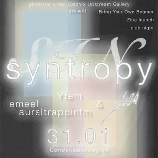Glitch404 presents: SYNTROPY with Ytem, emeel, auraltrappinfm + more at Het Salon