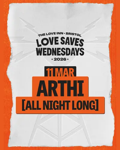 Love Saves Weds with Arthi (All Night Long) - EDM event at The Love Inn in Bristol