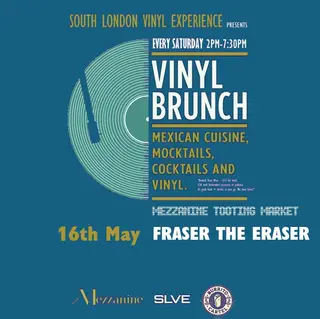 SLVE Vinyl Brunch at The Mezzanine w/ Fraser The Eraser at Mezzanine - Tooting