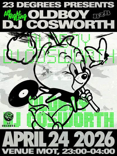 23 Degrees: Oldboy b2b DJ Cosworth - All Night Long - EDM event at M.O.T in London