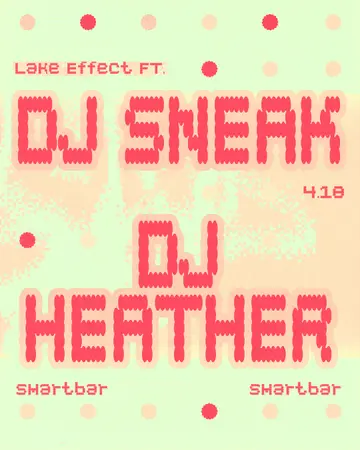 Lake Effect feat. DJ Sneak - DJ Heather at smartbar Lake Effect feat. DJ Sneak - DJ Heather at smartbar