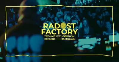 RADOST FACTORY 2026 [Techno City Open Air Festival] - EDM event at TBA - Zlaté piesky in Bratislava