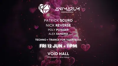 WeLove X Animarum - Patrick Scuro & Alex Xandra Wedding Special - EDM event at Void Hall in Berlin