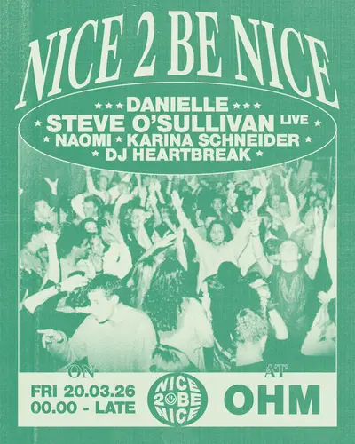 nice 2 be nice - EDM event at OHM in Berlin