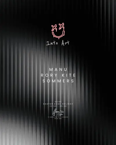 INTO ART - MANU, SOMMERS & RORY KITE - EDM event at Maison Close in London