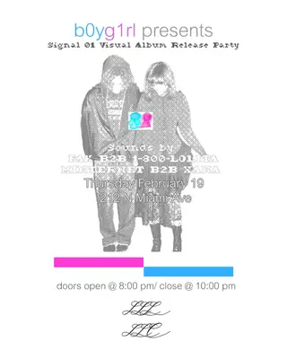 b0yg1rl presents Signal 01 Visual Album Release Party at TBA - LLL LLC GALLERY & MISC. 212 N Miami Ave