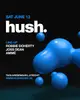 Hush with Robbie Doherty, Joss Dean & More