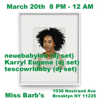 neuebabylon, Karryl Eugene, tescowrldbby (dj set) at TBA - Miss Barb's | 1038 Nostrand Ave, Brooklyn, NY 11225