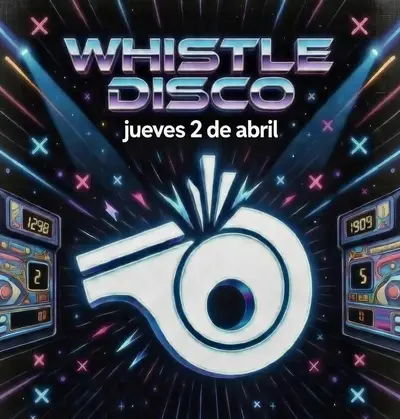 Whistle Disco - Oferta especial con RA hasta las 2:00 AM - EDM event at X Private Club in Madrid