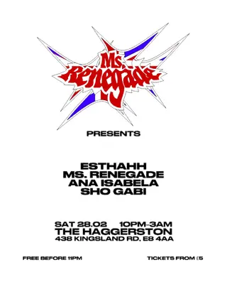 Ms. Renegade PRESENTS at The Haggerston Ms. Renegade PRESENTS at The Haggerston