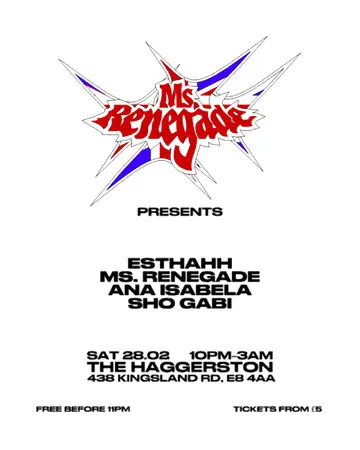 Ms. Renegade PRESENTS at The Haggerston Ms. Renegade PRESENTS at The Haggerston