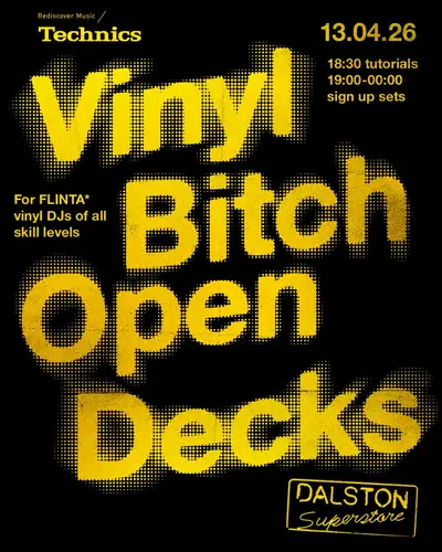 Vinyl Bitch Open Decks 027 - EDM event at Dalston Superstore in London