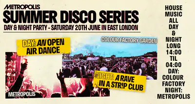 Metropolis Summer Disco Series: Day & Night Party - EDM event at Metropolis in London