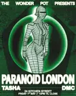 The Wonder Pot pres: Paranoid London, Tasha, DMC thumbnail