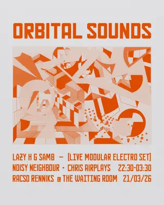 Orbital Sounds with Lazy H & Samb at The Waiting Room Orbital Sounds with Lazy H & Samb at The Waiting Room