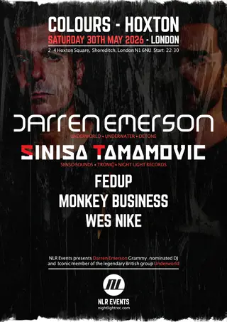 NLR Events presents: Darren Emerson (Underworld), Sinisa Tamamovic at Colours Hoxton NLR Events presents: Darren Emerson (Underworld), Sinisa Tamamovic at Colours Hoxton