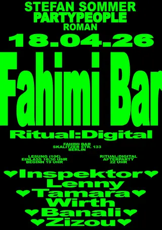 PARTYPEOPLE (Premierenlesung) + Aftershowparty at Fahimi Bar PARTYPEOPLE (Premierenlesung) + Aftershowparty at Fahimi Bar