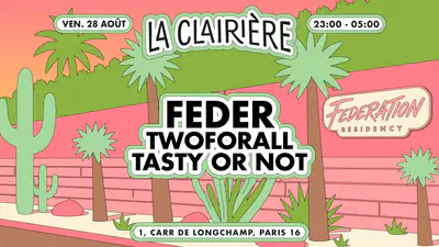 La Clairière: Feder, TWOFORALL, TASTY OR NOT - EDM event at La Clairière in Paris