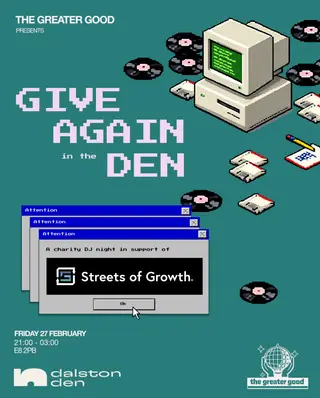The Greater Good presents 'Give Again in The Den' at Dalston Den