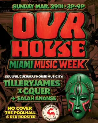 OUR HOUSE MMW Wrap at TBA - Red Rooster Overtown OUR HOUSE MMW Wrap at TBA - Red Rooster Overtown
