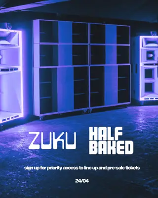 Zuku x Half Baked at Kapsule