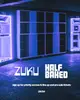 Zuku x Half Baked