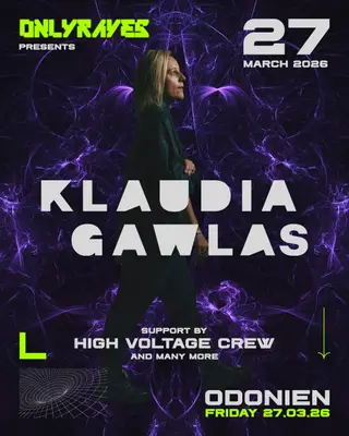 Klaudia Gawlas + High Voltage Showcase pres. by ONLYRAVES at Odonien Klaudia Gawlas + High Voltage Showcase pres. by ONLYRAVES at Odonien