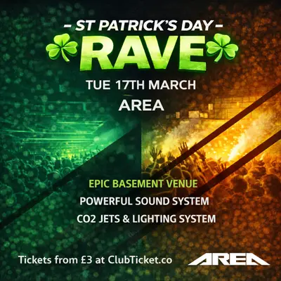St Patrick's Rave St Patrick's Rave - EDM event at Area Manchester in Manchester