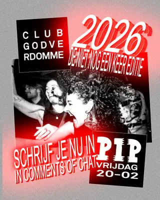 CLUB GODVERDOMME at PIP Den Haag