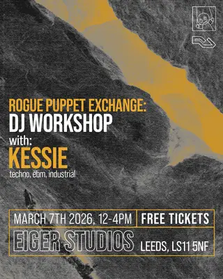 ROGUE PUPPET EXCHANGE: DJ Workshop W/ Kessie at Eiger Studios