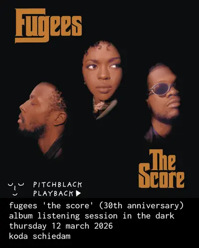 Pitchblack Playback: Fugees 'The Score' (30th Anniversary) listening session in the dark - EDM event at Koda in Rotterdam