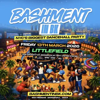 BASHMENT IN BK - NYC's Biggest Dancehall Party at Littlefield