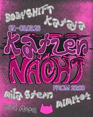 Katzen*nacht with Kataya, MIMI404, BODYSHIFT, Mila Stern at Kater