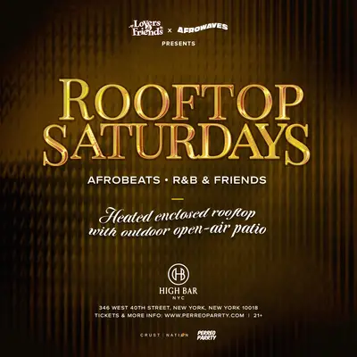 Rooftop Saturdays - Afrobeats + R&B + Reggae Dance Party NYC (HB Rooftop) - EDM event at High Bar New York in New York