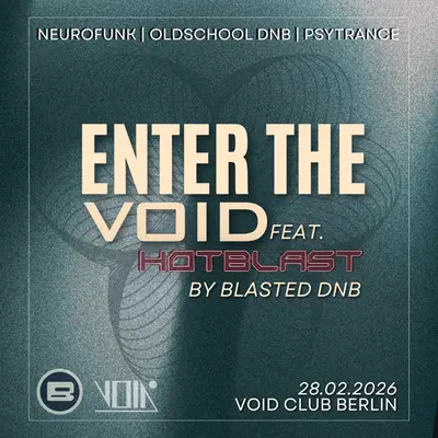 Enter the Void #76 feat. Hotblast by Blasted Dnb on 3 Floors Enter the Void #76 feat. Hotblast by Blasted Dnb on 3 Floors - EDM event at Void Club in Berlin