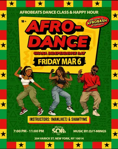 Afro-Dance: Afrobeats - Dance Class & Happy Hour Ghana Independence Day Afro-Dance: Afrobeats - Dance Class & Happy Hour Ghana Independence Day - EDM event at SOBs in New York City