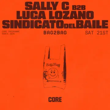 bag2bag feat. Sally C b2b Luca Lozano at Core bag2bag feat. Sally C b2b Luca Lozano at Core