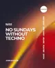 No Sundays Without Techno