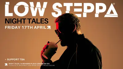 Night Tales: Low Steppa Night Tales: Low Steppa - EDM event at Night Tales in London