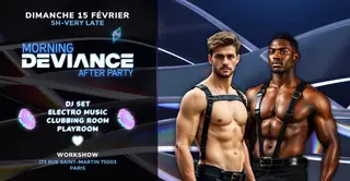 MORNING DEVIANCE After Party Gay Paris at Workshow